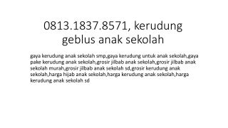 0813.1837.8571, kerudung geblus anak sekolah