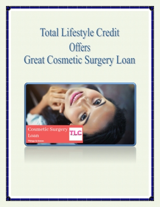 Cosmetic Surgery Loan Provided By Total Lifestyle Credit Is A Boon