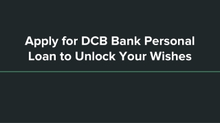 Apply for DCB Bank Personal Loan to Unlock Your Wishes