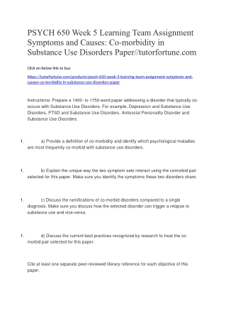 PSYCH 650 Week 5 Learning Team Assignment Symptoms and Causes: Co-morbidity in Substance Use Disorders Paper//tutorfortu