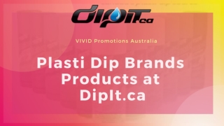 Plasti Dip Brands Products at DipIt.ca