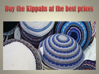 Buy the Kippahs at the best prices