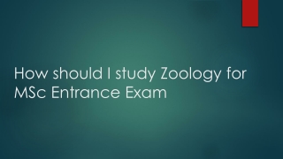 How should I study zoology for MSc entrance exam?