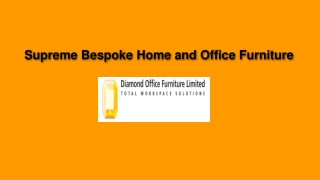 Supreme Bespoke Home and Office Furniture