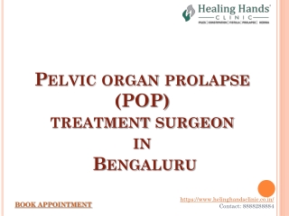 Pelvic Organ Prolapse Treatment | Surgeon in Bengaluru | Healing Hands Clinic