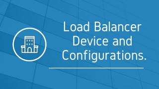 Load Balancer Device and Configurations.