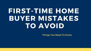 First Time Home Buyer Mistakes To Avoid