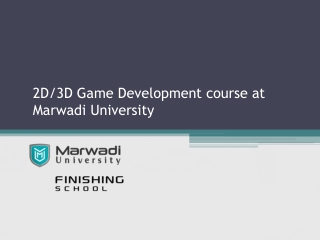 2D/3D Game Development course at Marwadi University