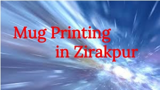 Mug printing in Zirkapur