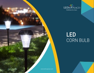 LED Corn Bulbs: Benefits and Reasons To Install Them