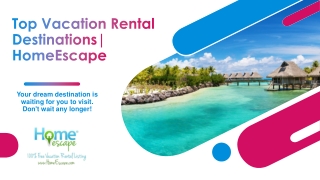 Top Vacation Rental Destinations| HomeEscape