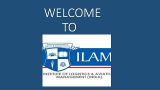 Institute of Logistics and Aviation Management-ILAM India