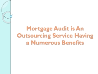 Mortgage Audit is An Outsourcing Service Having a Numerous Benefits