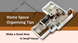 Home Space Organising Tips: Make a Good Area in Small House