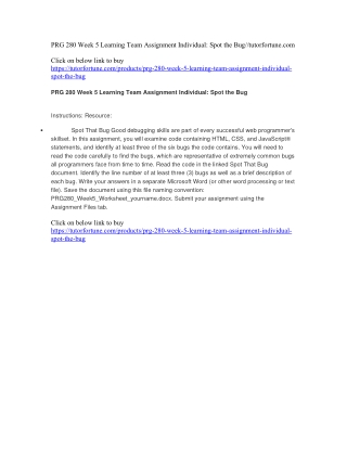 PRG 280 Week 5 Learning Team Assignment Individual: Spot the Bug//tutorfortune.com