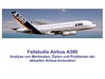 Fallstudie Airbus A380 Analyse von Merkmalen, Zielen und Problemen der aktuellen Airbus-Innovation