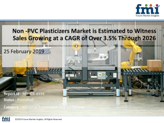 Non PVC Plasticizers Market to Register High Revenue Growth at CAGR 3.5% During 2018 - 2026