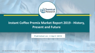 Instant Coffee Premix Market Report 2019 - History, Present and Future