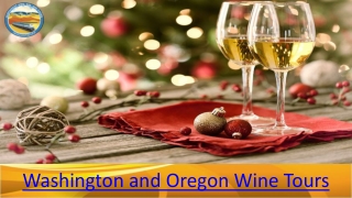 Washington and Oregon Wine Tours