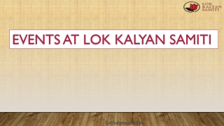 Events at lok kalyan samiti