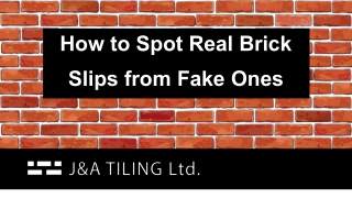 How to Spot Real Brick Slips from Fake Ones