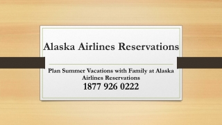 Plan Summer Vacations with Family at Alaska Airlines Reservations