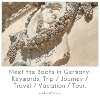 Johann Sebastian Bach – Travel, Journey, Trip, Vacation, Tour