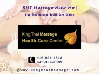 Searching for Rmt Massage Near Me? | King Thai Massage Health Care Centre