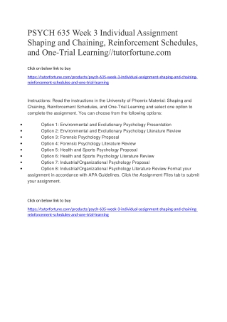 PSYCH 635 Week 3 Individual Assignment Shaping and Chaining, Reinforcement Schedules, and One-Trial Learning//tutorfortu