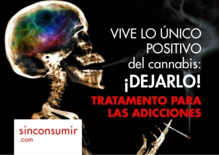 Vive lo único positivo del cannabis: ¡DEJARLO!. Tratamiento para las Adicciones.