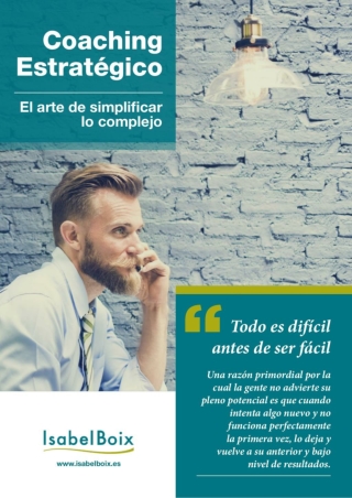 Coaching Estratégico: ¿solucionas tus problemas o los multiplicas?. El arte de simplificar lo complejo.