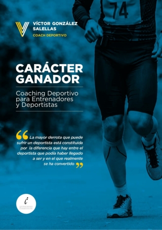 Carácter Ganador: Coaching Deportivo para Entrenadores y Deportistas.