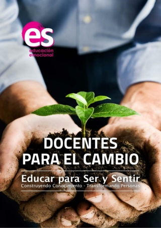 Docentes para el Cambio: Educar para Ser y Sentir.