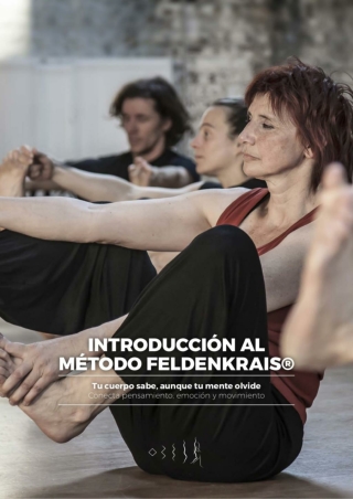 Taller de Introducción al Método Feldenkrais® (Madrid). Tu cuerpo sabe, aunque tu mente olvide.