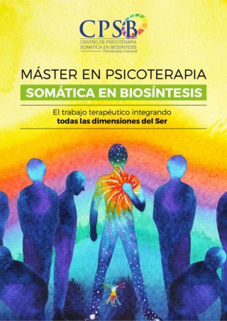 Máster en Psicoterapia Somática en Biosíntesis. El trabajo terapéutico integrando todas las dimensiones del Ser.