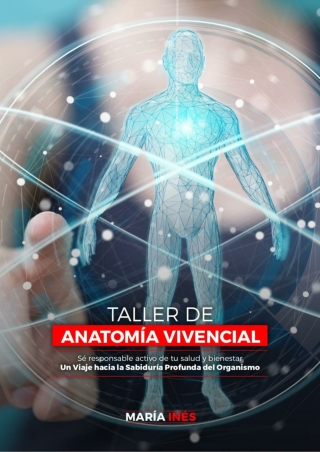 Anatomía Vivencial: un viaje hacia la sabiduría profunda del organismo.