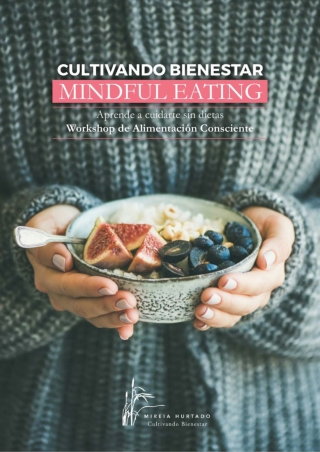 Taller de Mindful Eating (Aimentación Consciente): comienza un estilo de vida que dure para siempre.