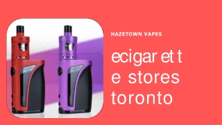 Electronic Cigarette Store Toronto