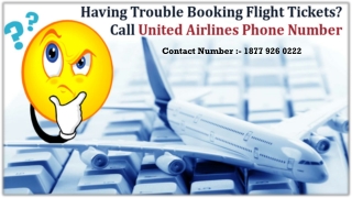 Having Trouble For Flight Tickets Booking ? Call United Airlines