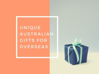 5 Unique Australian Gifts for Overseas