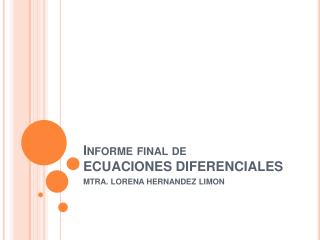 Informe final de ECUACIONES DIFERENCIALES