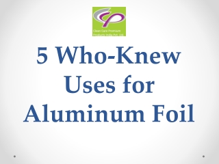 5 Who-Knew Uses for Aluminum Foil