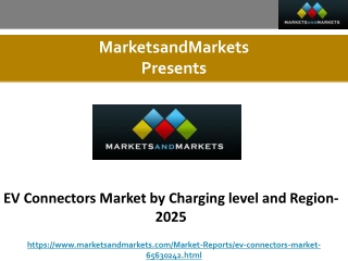 EV Connectors Market by Charging level and Region- 2025| MarketsandMarkets