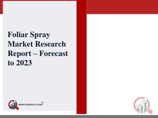 Foliar Spray Market - Global Industry Analysis, Size, Share, Growth, Trends, and Forecast 2017 - 2023
