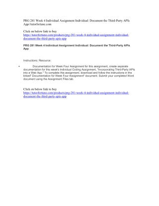 PRG 281 Week 4 Individual Assignment Individual: Document the Third-Party APIs App//tutorfortune.com