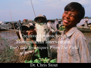 Creative Approaches to Humanitarian Intervention: Tools and Techniques From The Field