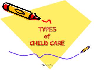 TYPES of CHILD CARE