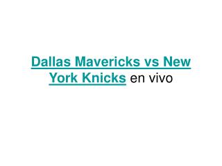 Dallas Mavericks vs New York Knicks en vivo pour Internet