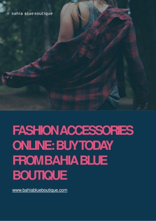 Fashion Accessories Online: Buy Today From Bahia Blue Boutique