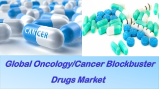 Get 30% Discount/ The Global 27 Cancer Blockbuster Drugs Market Size is Set to Surpass US$ 120 billion by 2025